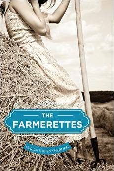 The Farmerettes by Gisela Tobien Sherman