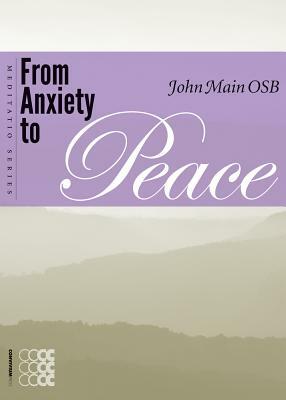 From Anxiety to Peace by John Main