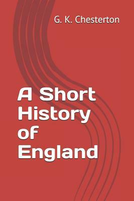 A Short History of England by G.K. Chesterton