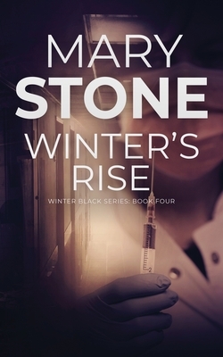 Winter's Rise by Mary Stone
