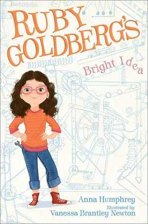 Ruby Goldberg's Bright Idea by Anna Humphrey