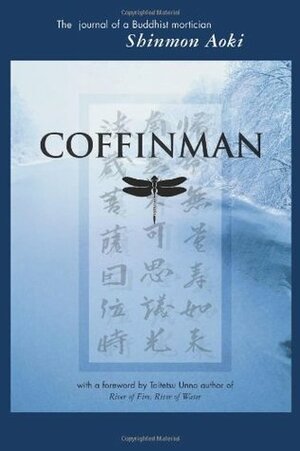 Coffinman: The Journal of a Buddhist Mortician by Shinmon Aoki