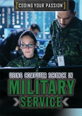 Using Computer Science in Military Service by Xina M. Uhl