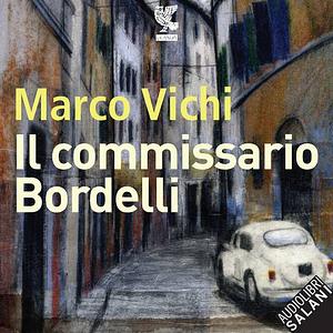 Il commissario Bordelli by Marco Vichi