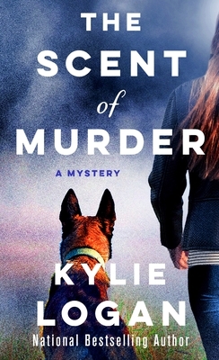 The Scent of Murder: A Mystery by Kylie Logan