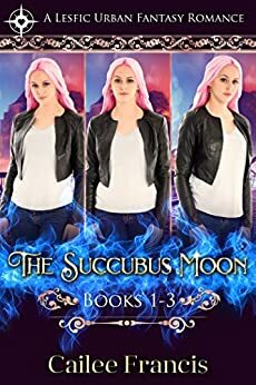 The Succubus Moon Books 1-3: A Lesfic Urban Fantasy Romance by Cailee Francis