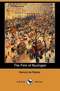 The Firm of Nucingen (Dodo Press) by Honoré de Balzac