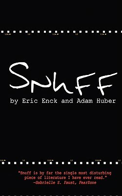 Snuff by Eric Enck, Adam Huber