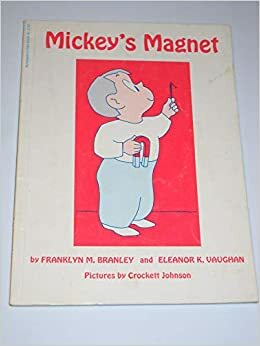 Mickey's Magnet by Franklyn M. Branley, Eleanor K. Vaughan