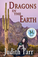 Dragons in the Earth by Judith Tarr