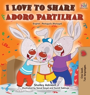 I Love to Share Adoro Partilhar: English Portuguese Bilingual Book -Portugal by Kidkiddos Books, Shelley Admont