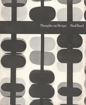 Thoughts On Design by Paul Rand, Paul Rand