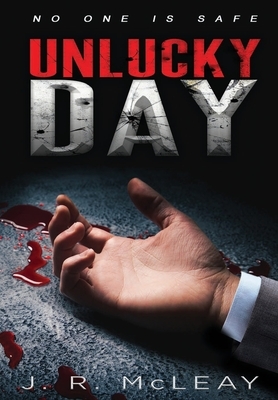 Unlucky Day by J. R. McLeay