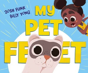 My Pet Feet by Josh Funk