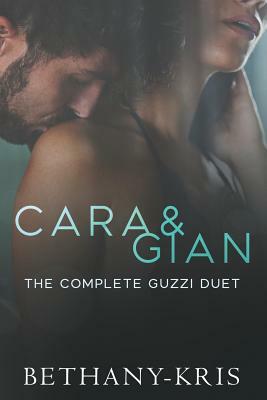 Cara & Gian: The Complete Guzzi Duet by Bethany-Kris