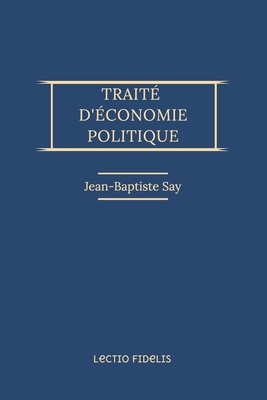 Traité d'économie politique by Jean-Baptiste Say