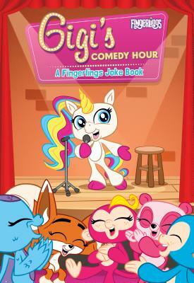 Gigi's Comedy Hour: A Fingerlings Joke Book by Brian Elling