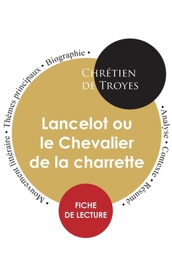 Fiche de lecture Lancelot ou le Chevalier de la charrette (Étude intégrale) by Chrétien de Troyes