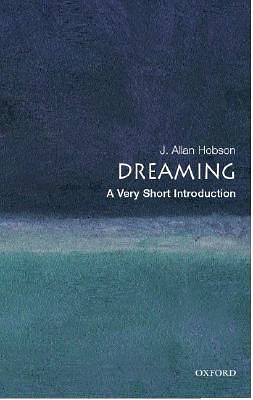 Dreaming: A Very Short Introduction by J. Allan Hobson