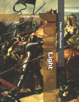 Light: Large Print by Henri Barbusse