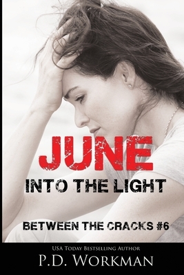 June, Into the Light by P. D. Workman