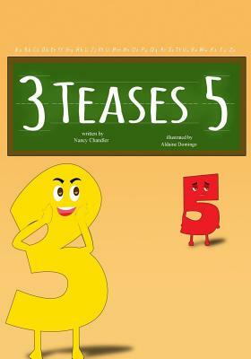 3 Teases 5 by Nancy L. Chandler