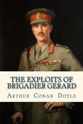 The Exploits of Brigadier Gerard by Arthur Conan Doyle