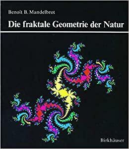 Fraktale Geometrie Der Natur by Benoît B. Mandelbrot