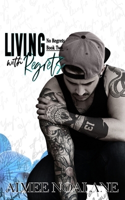 Living with Regrets (No Regrets book 2) by Aimee Noalane