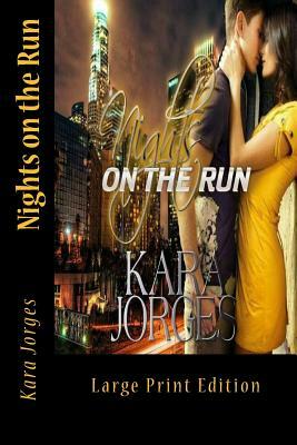 Nights on the Run by Kara Jorges