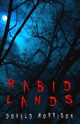 Rabid Lands by Donald Morrison