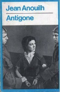 Antigone: A Tragedy by Jean Anouilh