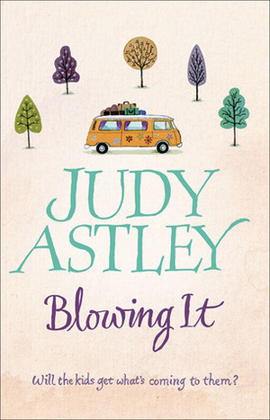 Blowing It by Judy Astley