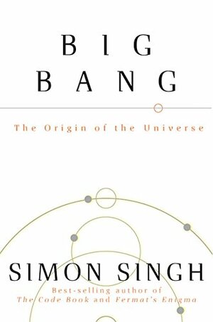 Big Bang: The Origin of the Universe by Simon Singh