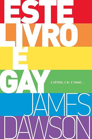 Este livro é gay: E hétero, e bi, e trans... by Juno Dawson