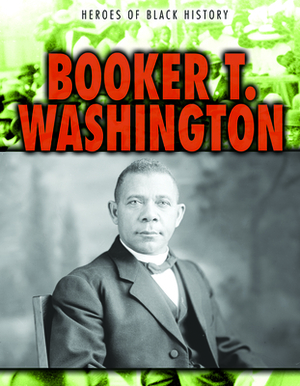Booker T. Washington by Janey Levy