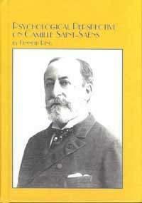 Psychological Perspective on Camille Saint-Saëns by Kenneth Ring