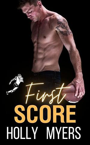 First Score  by Holly Myers