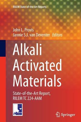 Alkali Activated Materials: State-Of-The-Art Report, Rilem Tc 224-Aam by 