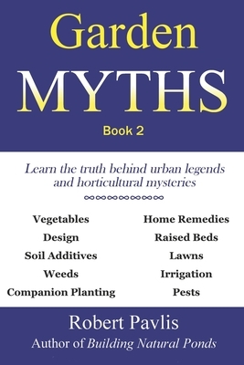 Garden Myths: Book 2 by Robert Pavlis