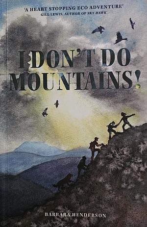 I Don't Do Mountains by Barbara Henderson