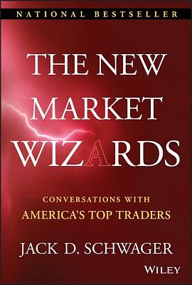 The New Market Wizards: Conversations with America's Top Traders by Jack D. Schwager