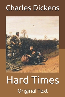 Hard Times: Original Text by Charles Dickens