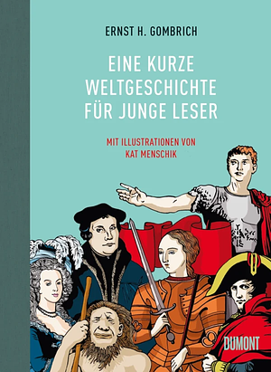 Eine kurze Weltgeschichte für junge Leser by E.H. Gombrich