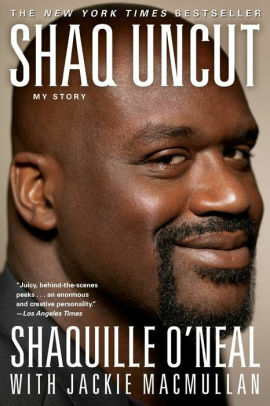 Shaq Uncut: Tall Tales and Untold Stories by Shaquille O'Neal