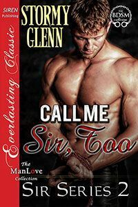 Call Me Sir, Too by Stormy Glenn