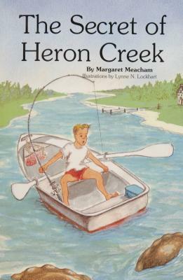 The Secret of Heron Creek by Margaret Meacham