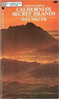 California's Secret Islands: Formerly Titled...And Bring All Your Folks by Max Miller