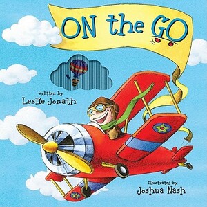 On the Go: A Mini Animotion Book by Leslie Jonath, Josh Nash
