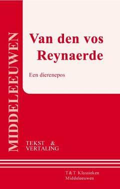 Van den vos Reynaerde: een dierenepos : tekst en vertaling by Willem die Madocke maecte